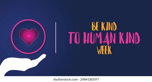 Be Kind To Humankind Week on august 25-31 with concept vector illustration some love and hand colorful and text isolated on blue background for commemorate Be Kind To Humankind Week. background,banner