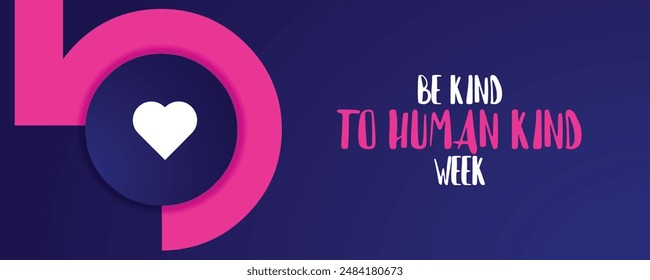 Be Kind To Humankind Week on august 25-31 with concept vector illustration some love and hand colorful and text isolated on blue background for commemorate Be Kind To Humankind Week. background,banner