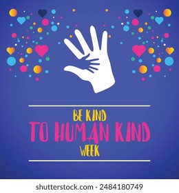 Be Kind To Humankind Week on august 25-31 with concept vector illustration some love and hand colorful and text isolated on blue background for commemorate Be Kind To Humankind Week. background,banner