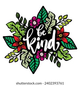 Be kind. Inspirational quote. Hand drawn lettering. Vector illustration.