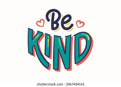 Be Kind. Isolated vector hand-drawn isolated illustrations for t-shirts, postcards, posters, prints.