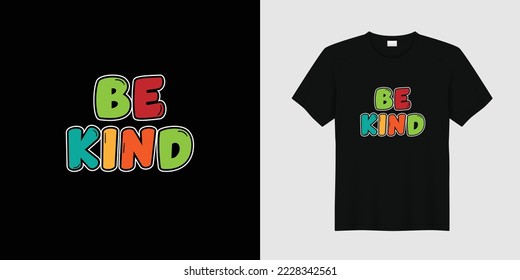 Be Kind Kids Typography T shirt design. Kids t shirt. For t-shirt print and other uses.