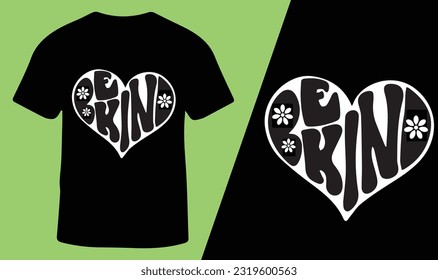 BE KIND Latest Trending T-Shirt Design for Men and Women, Vector Illustration.