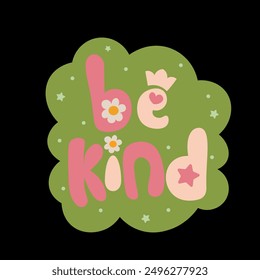 Be kind letter vector, suitable for children's t-shirt design, children's room decoration and so on.