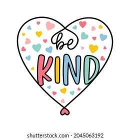 Be kind lettering and colourful hearts vector illustration for t-shirt design. Vector illustration design for fashion fabrics, textile graphics, prints.