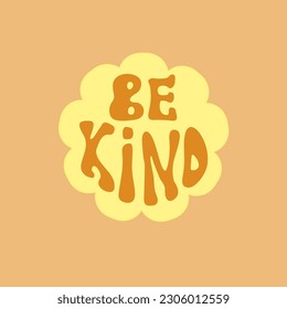 Be kind lettering in groovy style isolated design