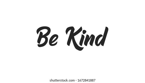 Be kind lettering text. Kindness message inspirational letters. Hand drawn style.