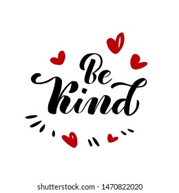 Be Kind lettering text on textured background with red hearts. Vector illustration for greeting card, poster, diary, banner, badge, label, tshirt, sweetshot, cup.  Notepad cover design. 