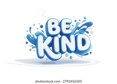 Be Kind motivational quote vector design featuring a refreshing blue water splash.