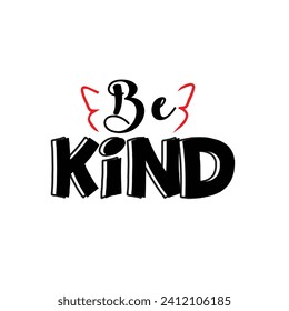 Be kind motivational typography tshirt design
