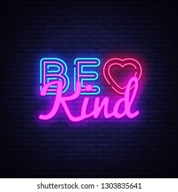 Be Kind neon sign vector. Be Kind Design template neon sign, light banner, neon signboard, nightly bright advertising, light inscription. Vector illustration