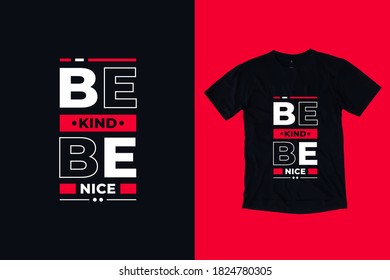 Be kind be nice modern typography lettering inspirational and motivational quotes t shirt design suitable for business fashion printing