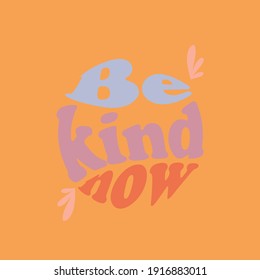 Be kind now Illustration quirky retro quotes vector