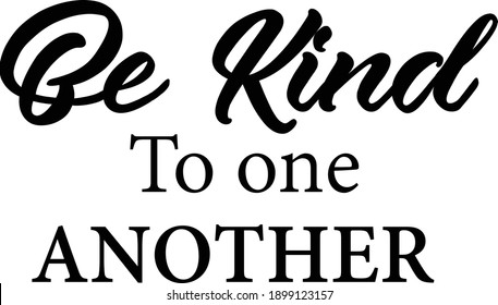 Be kind to one another, Christian Faith, Typography for print or use as poster, card, flyer or T Shirt