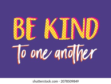 456 Be Kind To One Another Images, Stock Photos & Vectors 