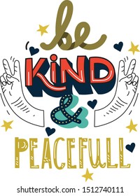 Be kind and peaceful lettering greeting card for World Kindness Day. Hand gesture peace. Vector white isolated illustration for postcard motivational poster or t-shirt

