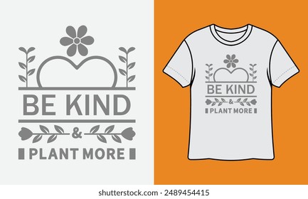 Be Kind Plant More Ready To Print Gardening T Shirt Design, Wall Art, Mug, Sticker, Banner, Tee, Hoodie, Vector, Illustration