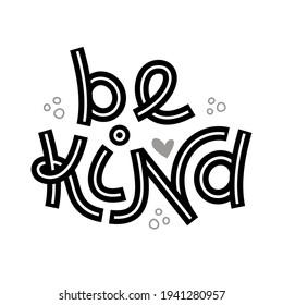 Be kind. Positive thinking quote. Motivational card. Inspirational poster. 