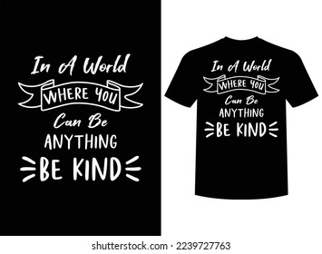 Be Kind Print-ready T-Shirt Design Vector Illustration