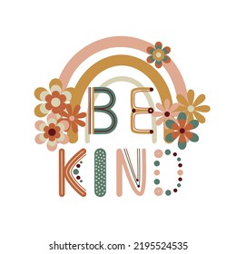 Be kind quote. 70 s groovy card prints with rainbow letters. Printable vector for wall decor, cards, posters in yellow, orange, brown, green vintage colors.