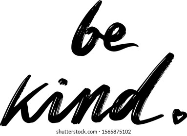 be kind quote black on white background. Isolated vector design