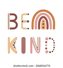 Be kind quote. Boho wall decor prints with rainbow letters. Encouragement and support cards. Bohemian printable for wall decor, cards, posters. Hand drawn vector illustration.