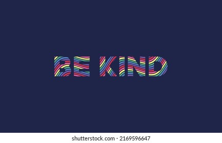 Be kind rainbow color wavy stripes style design vector template for t shirt, t shirt, poster, banner, wall art , mug , sticker, card