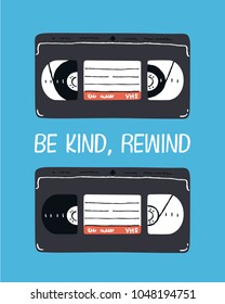 Be kind, rewind. Nostalgic video tapes. Bright and colourful vector illustration for posters, bags, t-shirts and cards. 