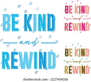 Be kind and rewind printed illustrations design.