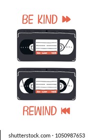 Be kind, rewind. Retro tape video cassette. Vector illustration for posters, web, t-shirts and cards.