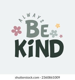 Be kind slogan for t shirt printing, tee graphic design.  