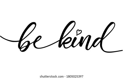 Be kind slogan. Vector illustration design for fashion fabrics, textile graphics, prints.