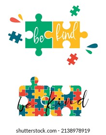 Be kind Svg vector Illustration isolated on white background. Autism saying with puzzle piece printable image. Decor for autism day