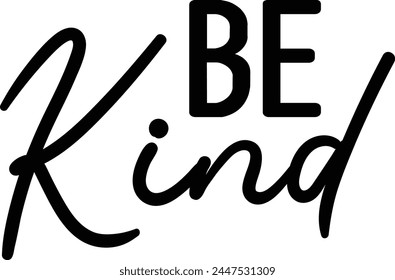 Be Kind T shirt Design Lover