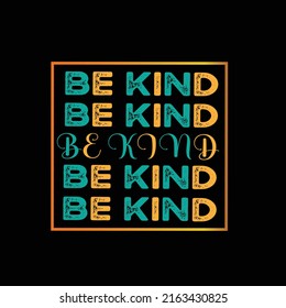 Be kind t shirt vector illustration 