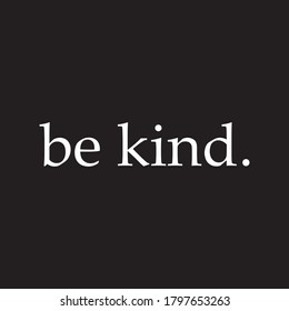 Be kind. Tee t-shirt Be Kind shirt adult, Unisex Be Kind to Each Other, Positivity Shirt, Kindness, Anti-Bullying Shirt, Choose Kindness