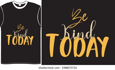 Be Kind Today- Motivational Lettering typography vector illustration vintage colorful design for t shirt printing