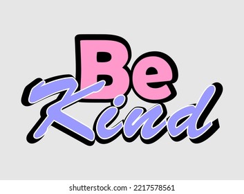 be kind typography graphic vector for print t-shirt, quotes motivational