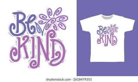 Be kind typography hand drawn vector, ready for print on t shirt and other uses.