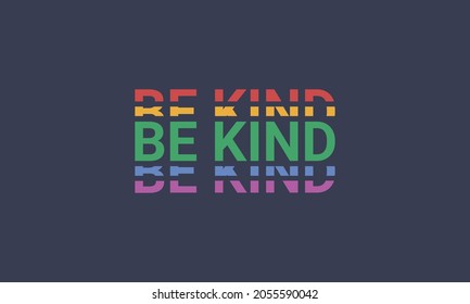 Be kind typography retro text effects rainbow color t shirt design vector template .