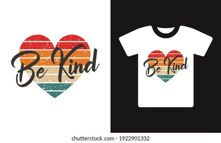 Be kind typography t shirt design . be kind retro shirt design . be kind vintage t shirt