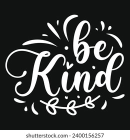 Be kind typography tshirt design 