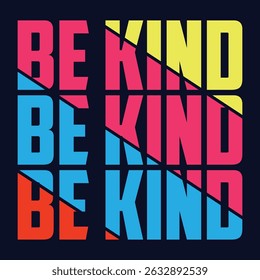 Be Kind typography vintage retro rainbow rainbow layered concept 70s style shirt design vector template 970s vintage retro cool design for t shirt, poster, banner, wall art , mug , sticker,