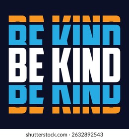 Be Kind typography vintage retro rainbow rainbow layered concept 70s style shirt design vector template 970s vintage retro cool design for t shirt, poster, banner, wall art , mug , sticker,