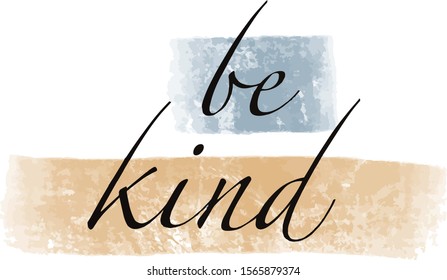 Be kind. Vector hand drawn illustration design. 