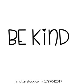 Be kind. Vector hand drawn inspirational quote. Motivational phrase. For social media content, posters, t-shirts, greeting card.