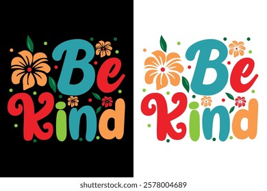 Be Kind Vector Illustration Graphic Design For Women's T-shirt