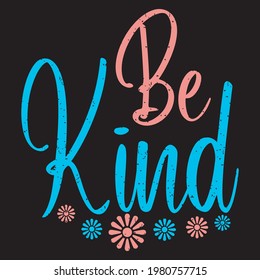 Be kind vector svg printable t shirt design