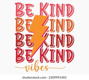 Be Kind Vibes Svg,World Kindness Day Shirt,World Kindness Day Sayings Svg,Cut Files,Silhouette,Typography