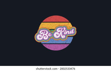  Be Kind vintage retro sunset typography rainbow color concept t shirt and merchandise design vector template .